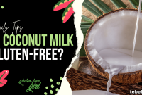 Is Coconut Milk Gluten-Free? What You Need to Know